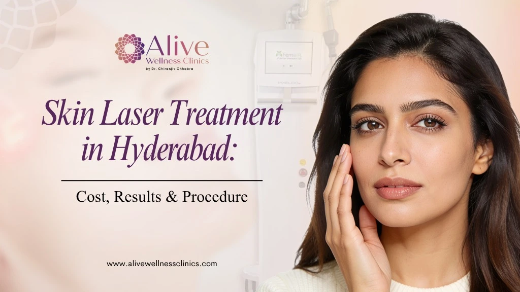 Skin Laser Treatment in Hyderabad: Cost, Results & Procedure