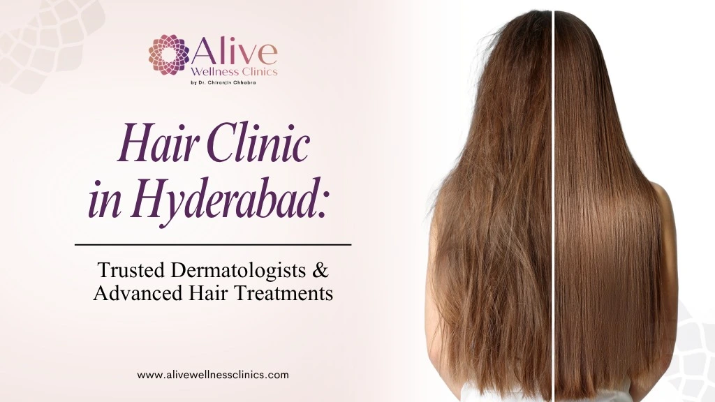 Hair Clinic in Hyderabad: Trusted Dermatologists & Advanced Hair Treatments
